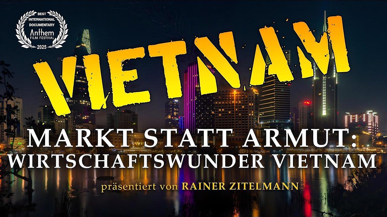 Thumbnail: Vietnam - Markt statt Armut: Wirtschaftswunder Vietnam präsentiert von Rainer Zitelmann